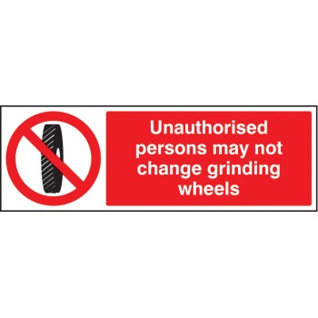 Unauthorised Persons May Not Change Grinding Wheel